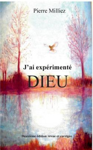 Книга J'ai experimente Dieu Pierre Milliez