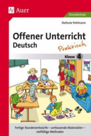 Book Offener Unterricht Deutsch - Praktisch, Klasse 4 Stefanie Pohlmann