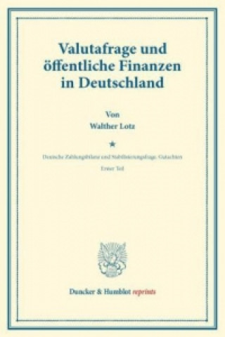 Könyv Valutafrage und öffentliche Finanzen in Deutschland. Walther Lotz