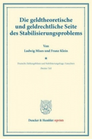 Könyv Die geldtheoretische und geldrechtliche Seite des Stabilisierungsproblems. Ludwig Mises