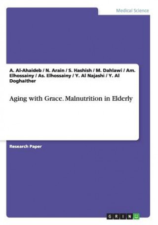 Kniha Aging with Grace. Malnutrition in Elderly Y. Al Doghaither
