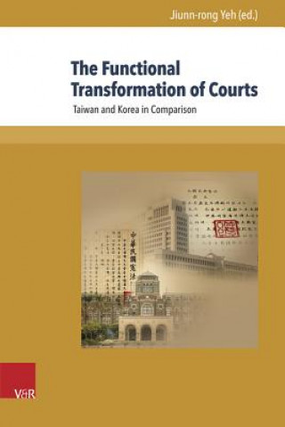 Книга The Functional Transformation of Courts Jiunn-rong Yeh