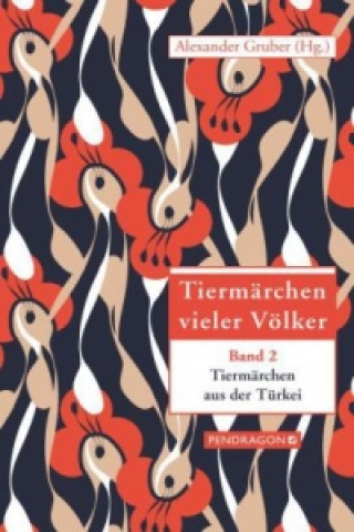 Könyv Tiermärchen aus der Türkei Alexander Gruber