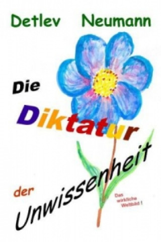 Libro Die Diktatur der Unwissenheit Detlev Neumann