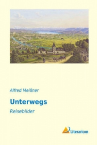 Könyv Unterwegs Alfred Meißner