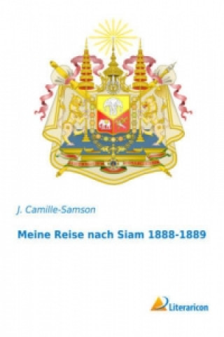 Книга Meine Reise nach Siam 1888-1889 J. Camille-Samson