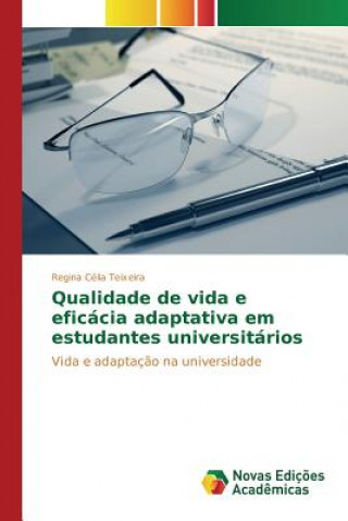 Kniha Qualidade de vida e eficacia adaptativa em estudantes universitarios Teixeira Regina Celia