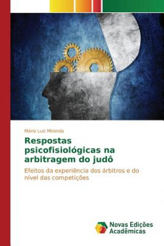 Könyv Respostas psicofisiologicas na arbitragem do judo Miranda Mario Luiz