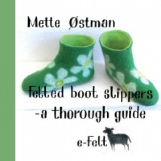 Książka Felted Boot Slippers - a thorough guide Mette ?stman