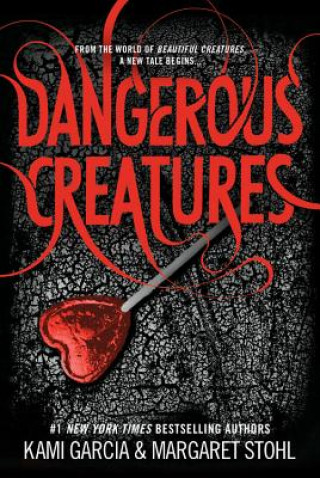 Kniha Dangerous Creatures Kami Garcia