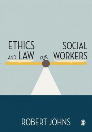 Книга Ethics and Law for Social Workers Robert Johns