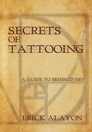 Kniha Secrets of Tattooing Erick Alayon