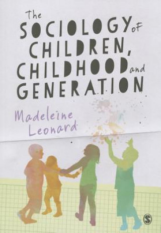Könyv Sociology of Children, Childhood and Generation Madeleine Leonard