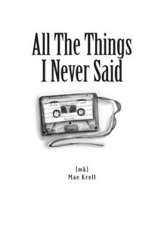 Kniha All the Things I Never Said Mae Krell