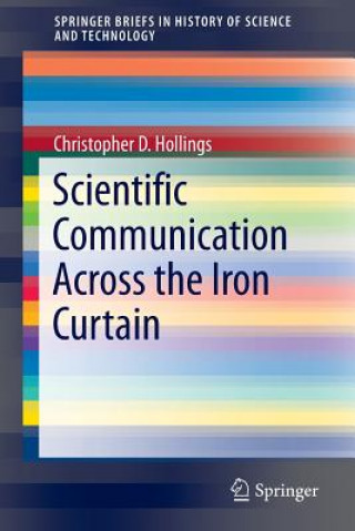 Książka Scientific Communication Across the Iron Curtain Christopher D. Hollings