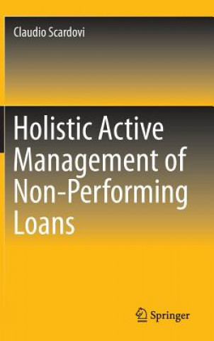 Kniha Holistic Active Management of Non-Performing Loans Claudio Scardovi