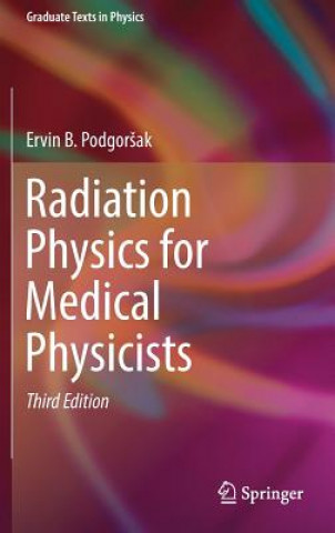 Книга Radiation Physics for Medical Physicists Ervin B. Podgorsak