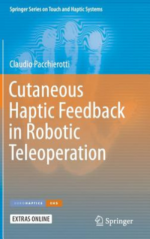 Kniha Cutaneous Haptic Feedback in Robotic Teleoperation Claudio Pacchierotti