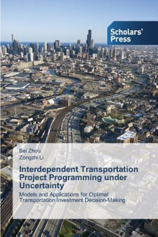 Carte Interdependent Transportation Project Programming under Uncertainty Zhou Bei
