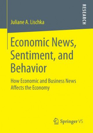 Knjiga Economic News, Sentiment, and Behavior Juliane A. Lischka