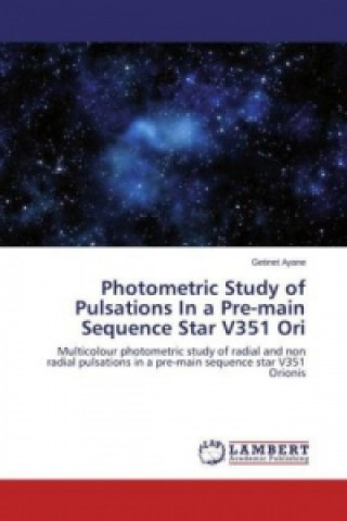 Carte Photometric Study of Pulsations In a Pre-main Sequence Star V351 Ori Getinet Ayane