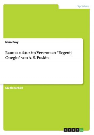 Книга Raumstruktur im Versroman Evgenij Onegin von A. S. Puskin Irina Frey