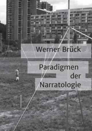 Könyv Paradigmen der Narratologie Werner Bruck