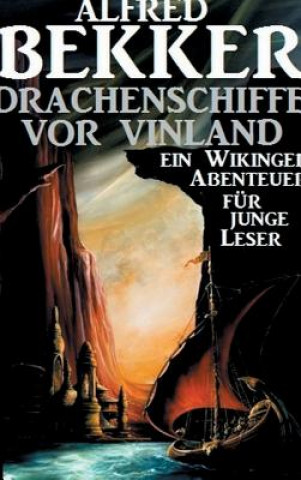 Kniha Drachenschiffe vor Vinland Alfred Bekker