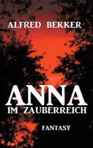 Kniha Anna im Zauberreich Alfred Bekker
