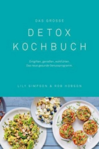 Carte Das große Detox Kochbuch Lily Simpson