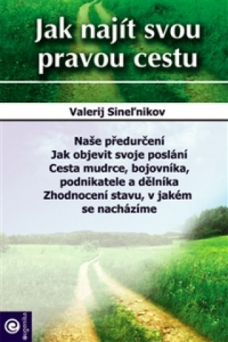 Kniha Jak najít svou pravou cestu Valerij Sineľnikov