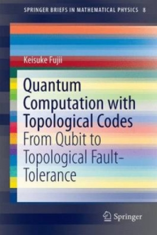 Buch Quantum Computation with Topological Codes Keisuke Fujii