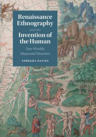Könyv Renaissance Ethnography and the Invention of the Human Surekha Davies