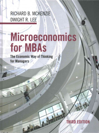 Книга Microeconomics for MBAs Richard B. McKenzie