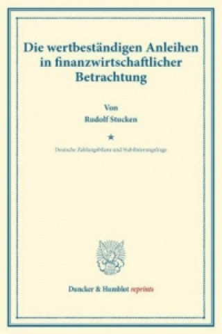 Könyv Die wertbeständigen Anleihen in finanzwirtschaftlicher Betrachtung. Rudolf Stucken