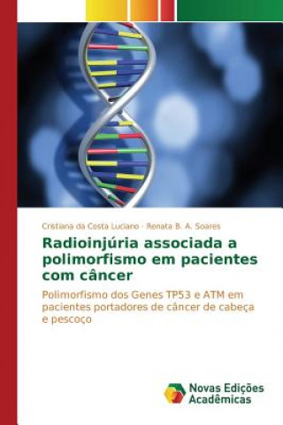 Książka Radioinjuria associada a polimorfismo em pacientes com cancer Luciano Cristiana Da Costa