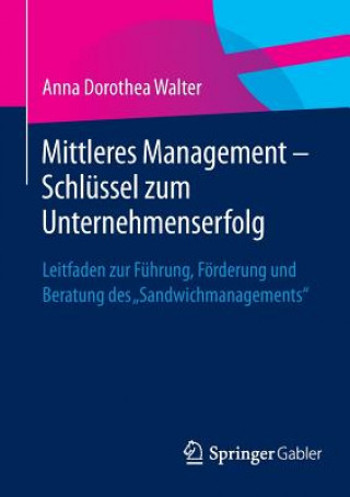 Carte Mittleres Management - Schlussel zum Unternehmenserfolg Anna Dorothea Walter