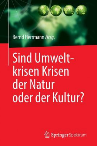 Carte Sind Umweltkrisen Krisen Der Natur Oder Der Kultur? Bernd Herrmann
