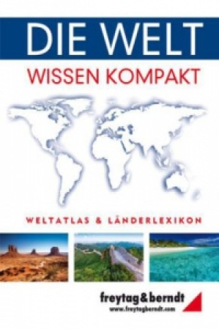Kniha Die Welt - Wissen kompakt, Weltatlas und Länderlexikon 