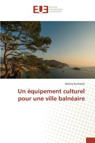 Knjiga Un Equipement Culturel Pour Une Ville Balneaire Kucharski-M