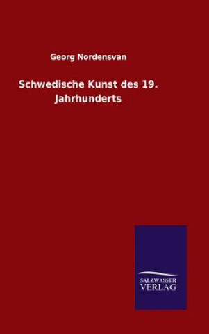 Knjiga Schwedische Kunst des 19. Jahrhunderts Georg Nordensvan