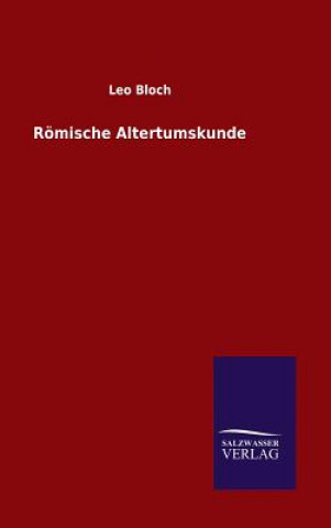 Libro Roemische Altertumskunde Leo Bloch