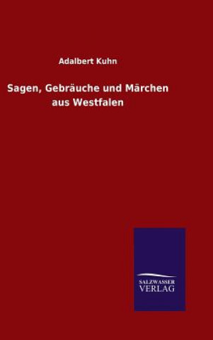 Libro Sagen, Gebrauche und Marchen aus Westfalen Adalbert Kuhn