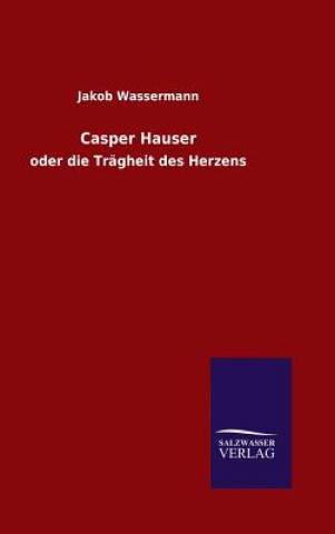 Carte Casper Hauser Jakob Wassermann