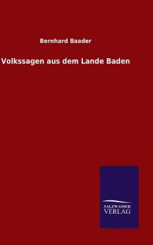 Kniha Volkssagen aus dem Lande Baden Bernhard Baader