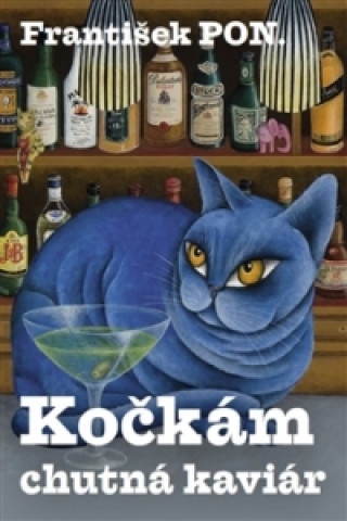 Könyv Kočkám chutná kaviár František Poněšický