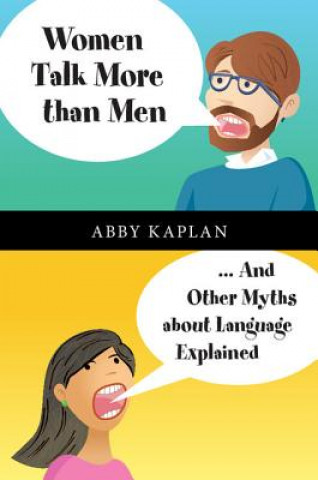 Kniha Women Talk More Than Men Abby Kaplan
