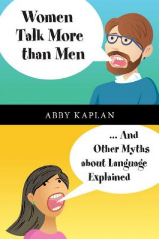 Kniha Women Talk More Than Men Abby Kaplan