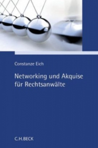 Książka Networking und Akquise für Rechtsanwälte Constanze Eich