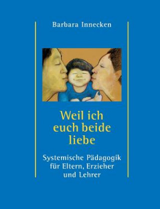 Книга Weil ich euch beide liebe Barbara Innecken